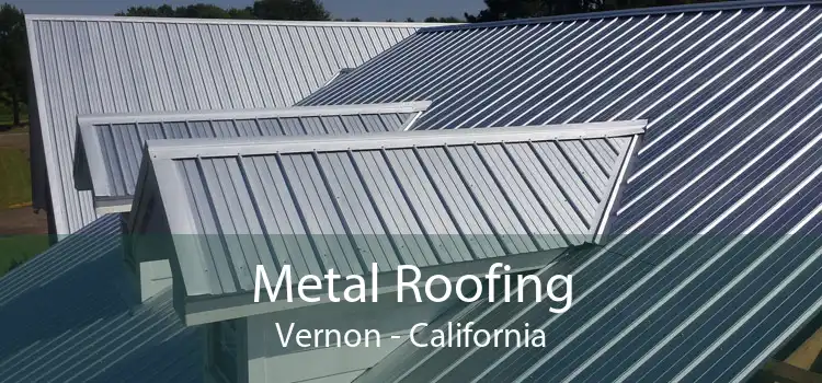 Metal Roofing Vernon - California