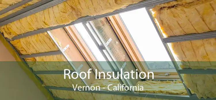 Roof Insulation Vernon - California