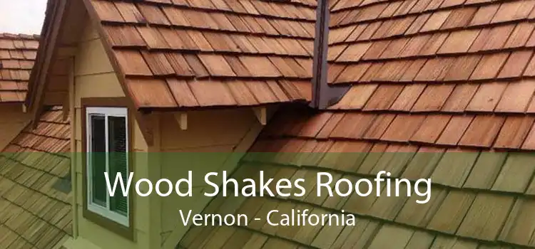 Wood Shakes Roofing Vernon - California